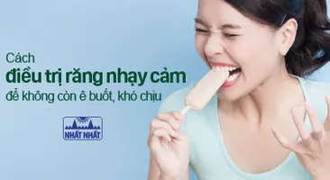 Cách điều trị răng nhạy cảm để không còn ê buốt, khó chịu
