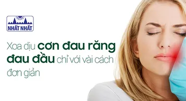 Xoa dịu cơn đau răng đau đầu chỉ với vài cách đơn giản