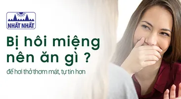 Bị hôi miệng nên ăn gì để hơi thở thơm mát, tự tin hơn?
