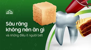 Sâu răng không nên ăn gì và những điều ít người biết