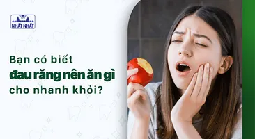 Bạn có biết đau răng nên ăn gì cho nhanh khỏi?