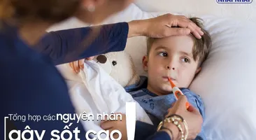 Tổng hợp các nguyên nhân gây sốt cao có thể bạn chưa biết!