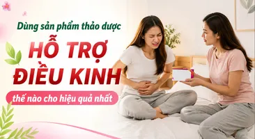 Dùng sản phẩm thảo dược hỗ trợ điều kinh thế nào cho hiệu quả nhất