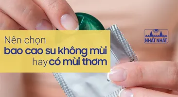 Giải đáp thắc mắc cho các cặp đôi “Nên chọn bao cao su không mùi hay có mùi thơm?”