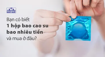 Bạn có biết 1 hộp bao cao su bao nhiêu tiền và mua ở đâu?