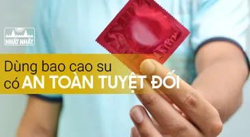 Giải đáp thắc mắc “Dùng bao cao su có an toàn tuyệt đối không?”