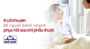 8 Lời khuyên để người bệnh nhanh phục hồi sau khi phẫu thuật
