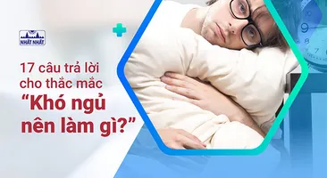 17 câu trả lời cho thắc mắc “Khó ngủ nên làm gì?”