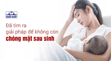Đã tìm ra giải pháp để không còn chóng mặt sau sinh