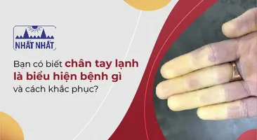 Bạn có biết chân tay lạnh là biểu hiện bệnh gì và cách khắc phục?