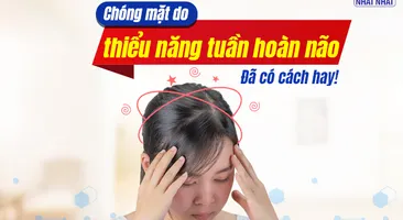Chóng mặt do thiểu năng tuần hoàn não: Đã có cách hay!