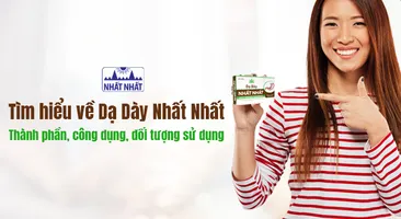Tìm hiểu về Dạ Dày Nhất Nhất – thành phần, công dụng, đối tượng sử dụng