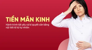 Tiền mãn kinh – Hành trình tất yếu và bí quyết cân bằng nội tiết tố