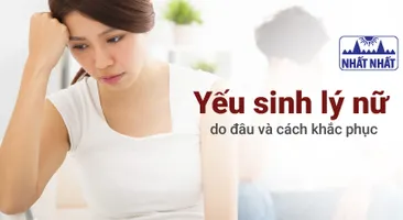 Yếu sinh lý nữ do đâu và cách khắc phục