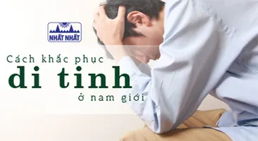 Cách khắc phục di tinh đơn giản ở nam giới