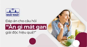 Đáp án cho câu hỏi “Ăn gì mát gan, giải độc hiệu quả?”