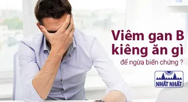 Giải đáp thắc mắc “Viêm gan B kiêng ăn gì để ngừa biến chứng?”