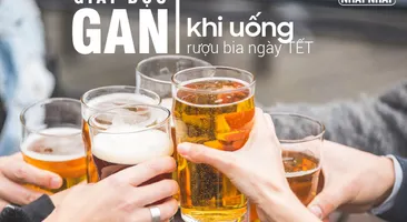Tuyệt chiêu giải độc gan khi uống rượu bia ngày Tết