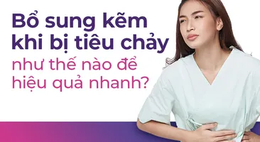 Bổ sung kẽm khi bị tiêu chảy như thế nào để hiệu quả nhanh?