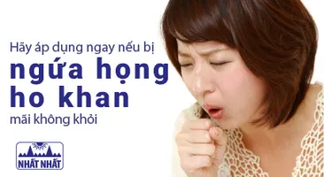 Hãy áp dụng ngay nếu bị ngứa họng ho khan mãi không khỏi!