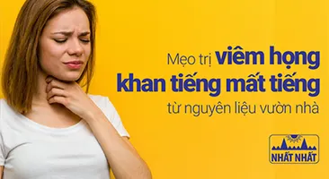 Mẹo trị viêm họng khan tiếng mất tiếng từ nguyên liệu vườn nhà