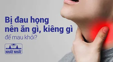 Bị đau họng nên ăn gì, kiêng gì để nhanh khỏi?