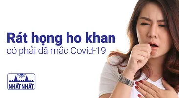 Rát họng ho khan có phải đã mắc Covid-19?
