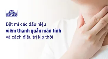 Bật mí các dấu hiệu viêm thanh quản mãn tính và cách điều trị kịp thời