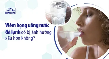 Viêm họng uống nước đá lạnh có bị ảnh hưởng xấu hơn không?