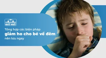 Tổng hợp các biện pháp giảm ho cho bé về đêm nên lưu ngay