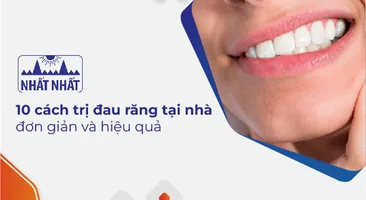 Mách bạn 10 cách trị đau răng tại nhà đơn giản và hiệu quả