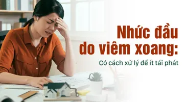 Nhức đầu do viêm xoang: Có cách xử lý để ít tái phát