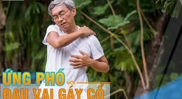 Cách ứng phó với bệnh đau vai gáy cổ hiệu quả