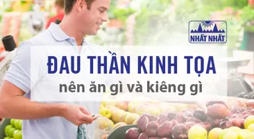 Đau thần kinh tọa nên ăn gì và kiêng gì để giúp bệnh nhanh phục hồi?