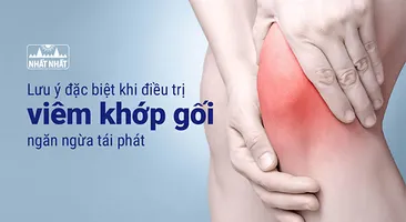 Lưu ý đặc biệt khi điều trị viêm khớp gối, ngăn ngừa tái phát