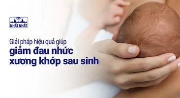 Giải pháp hiệu quả giúp giảm đau nhức xương khớp sau sinh cho phụ nữ