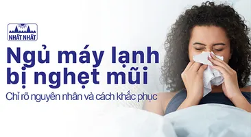 Ngủ máy lạnh bị nghẹt mũi: Nguyên nhân và cách khắc phục