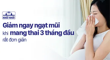 Giảm ngay ngạt mũi khi mang thai 3 tháng đầu rất đơn giản
