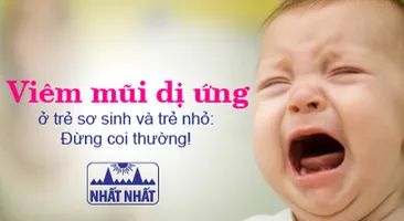 Viêm mũi dị ứng ở trẻ sơ sinh và trẻ nhỏ: Chớ nên coi thường!