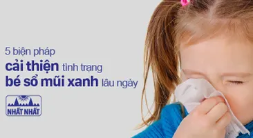 5 biện pháp đơn giản cải thiện tình trạng bé sổ mũi xanh lâu ngày