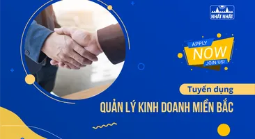 Tuyển dụng quản lý kinh doanh miền Bắc
