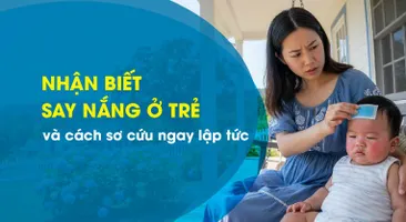 Nhận biết say nắng ở trẻ và cách sơ cứu ngay lập tức