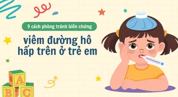 9 cách phòng tránh biến chứng viêm đường hô hấp trên ở trẻ em