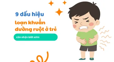 9 dấu hiệu loạn khuẩn đường ruột ở trẻ cần nhận biết sớm
