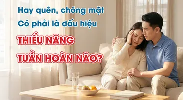 Hay quên, chóng mặt có phải là dấu hiệu thiểu năng tuần hoàn não?