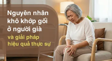 Nguyên nhân khô khớp gối ở người già và giải pháp hiệu quả thực sự