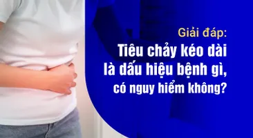 Giải đáp: Tiêu chảy kéo dài là dấu hiệu bệnh gì, có nguy hiểm không?