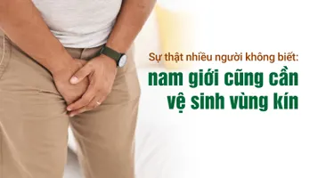 Sự thật nhiều người không biết: nam giới cũng cần vệ sinh vùng kín