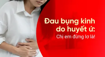 Đau bụng kinh do huyết ứ: Chị em đừng lơ là!