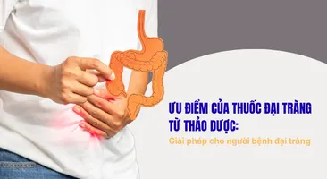 Ưu điểm của thuốc đại tràng từ thảo dược: giải pháp cho người bệnh đại tràng